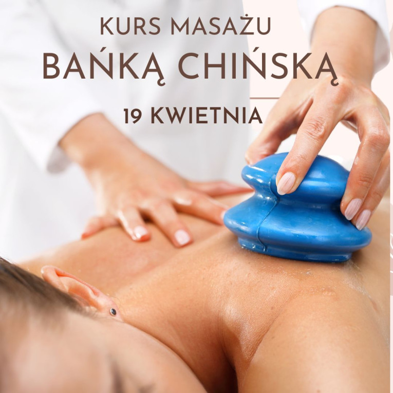 Kurs masaż bańką chińską...
