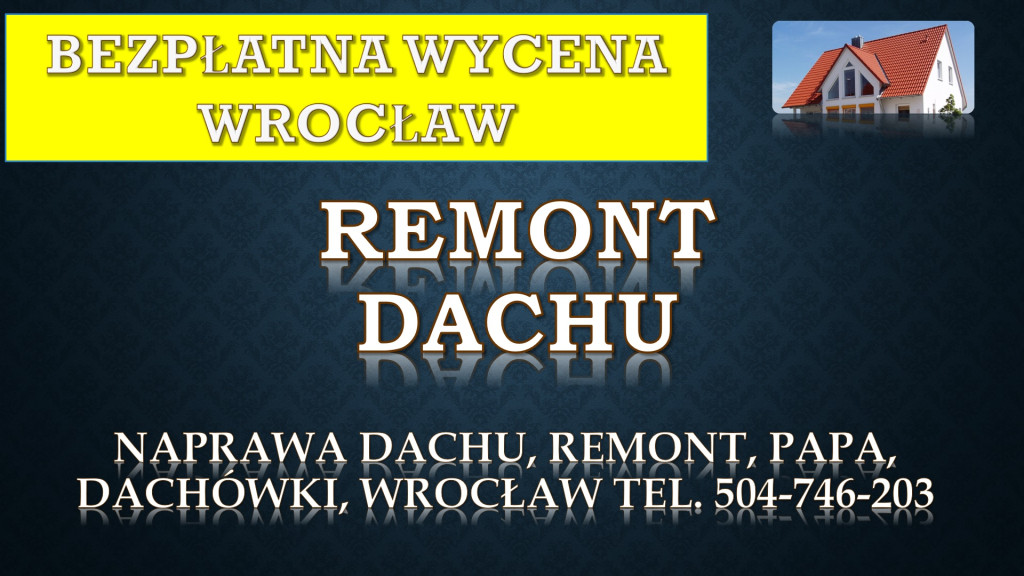 Remont dachu, tel. 504-74...